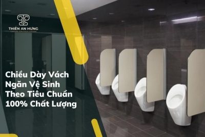 Chiều Dày Vách Ngăn Vệ Sinh Tiêu Chuẩn 100% Chất Lượng