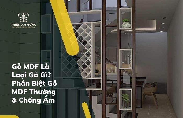 Gỗ MDF Là Loại Gỗ Gì? Cách Nhận Biết Và Lưu Ý quan trọng