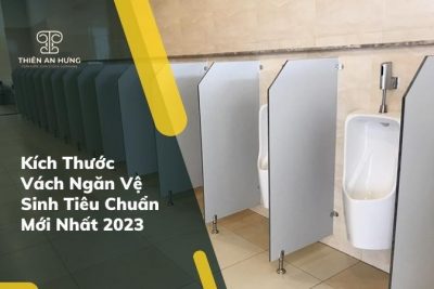 Kích Thước Vách Ngăn Vệ Sinh Tiêu Chuẩn Mới Nhất 2024