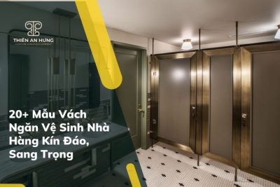 20+ Mẫu Vách Ngăn Vệ Sinh Nhà Hàng Kín Đáo, Sang Trọng