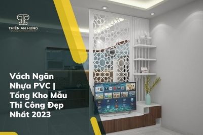 Vách Ngăn Nhựa PVC | Tổng Kho Mẫu Thi Công Đẹp Nhất 2023