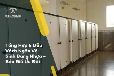 Tổng Hợp 5 Mẫu Vách Ngăn Vệ Sinh Bằng Nhựa – Báo Giá Ưu Đãi