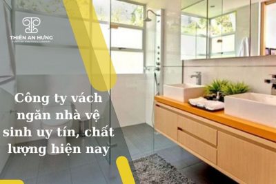 Công ty vách ngăn nhà vệ sinh uy tín, chất lượng hiện nay