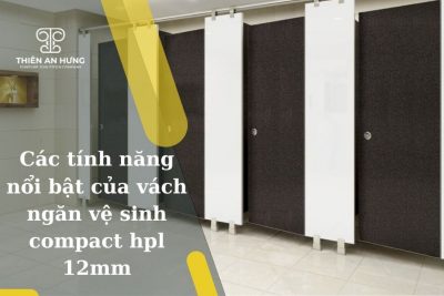 Các tính năng nổi bật của vách ngăn vệ sinh compact hpl 12mm