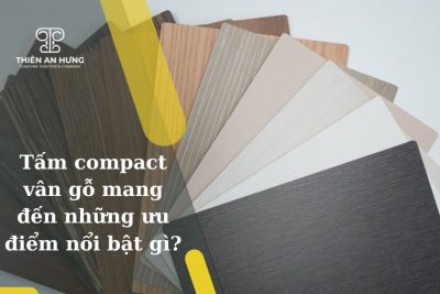 Tấm compact vân gỗ mang đến những ưu điểm nổi bật gì?